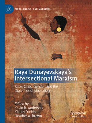 cover image of Raya Dunayevskaya's Intersectional Marxism